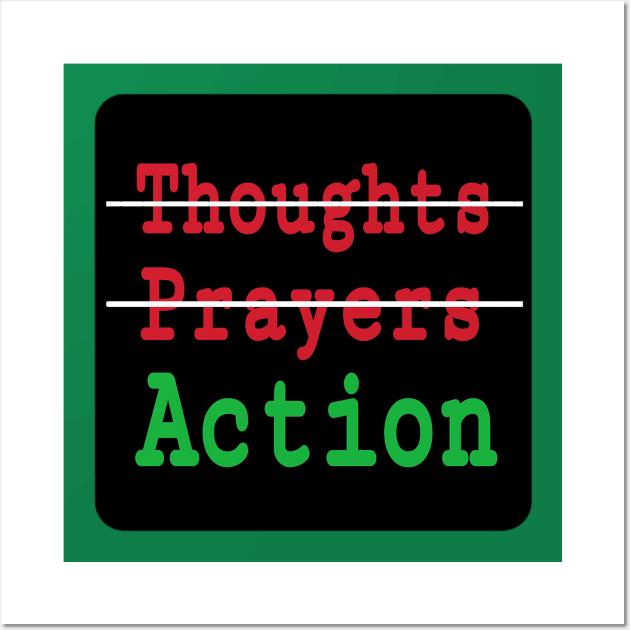 🚫Thoughts - 🚫Prayers - ✔️Action - Double-sided Wall Art by SubversiveWare